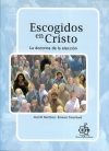 Escogidos en Cristo Escogidos en Cristo
