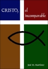 Cristo, el incomparable Cristo, el incomparable